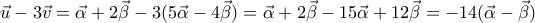 \vec{u}-3\vec{v }=\vec{\alpha} +2\vec{\beta} -3(5\vec{\alpha} -4\vec{\beta})=\vec{\alpha} +2\vec{\beta}-15\vec{\alpha} + 12\vec{\beta} =-14(\vec{\alpha} -\vec{\beta} )