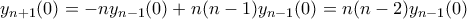 y_{n+1}(0) = -ny_{n-1}(0) + n(n-1)y_{n-1}(0) = n(n-2)y_{n-1}(0)