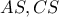 AS, CS