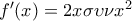 f{'}(x)=2x \sigma \upsilon \nu x^2