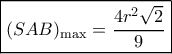 \boxed{ {(SAB)_{\max }} = \frac{{4{r^2}\sqrt 2 }}{9}} \boxed{ {(SAB)_{\max }} = \frac{{4{r^2}\sqrt 2 }}{9}}