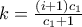 k=\frac{(i+1)c_1}{c_1+1}