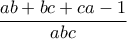 \dfrac{ab+bc+ca-1}{abc}