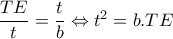 \dfrac{TE}{t}=\dfrac{t}{b}\Leftrightarrow t^{2}=b.TE