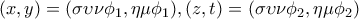 (x, y) = (\sigma \upsilon \nu \phi_1, \eta \mu \phi_1), (z, t) = (\sigma \upsilon \nu \phi_2, \eta \mu \phi_2)