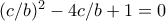 (c/b)^2-4 c/b+1=0