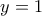 \displaystyle{ y=1 }
