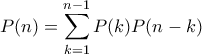 \displaystyle{P(n)=\sum_{k=1}^{n-1} P(k) P(n-k)}