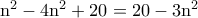\rm n^2-4n^2+20=20-3n^2