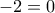 -2=0