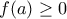 f(a)\geq 0