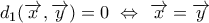 d_1({\overrightarrow{x},\overrightarrow{y}})=0 \ \Leftrightarrow \ \overrightarrow{x}=\overrightarrow{y}