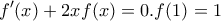 \displaystyle f^{\prime}(x)+2xf(x)=0.f(1)=1