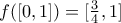 f([0,1])=[\frac{3}{4},1]