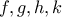 f,g,h,k