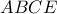 \displaystyle{ABCE}