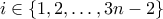 i \in \{1,2, \ldots, 3n-2 \}