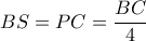 \displaystyle BS=PC=\frac{BC}{4}