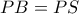 PB=PS