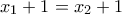 x_1+1= x_2+1