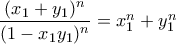 \dfrac{(x_1+y_1)^n}{(1-x_1y_1)^n}=x_1^n+y_1^n
