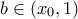 b \in ( x_{0},1)