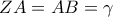 \displaystyle{ZA=AB=\gamma}