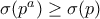 \sigma(p^a) \geq \sigma(p)