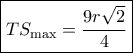 \boxed{T{S_{\max }} = \frac{{9r\sqrt 2 }}{4}}