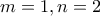 m=1, n=2 m=1, n=2