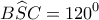 \displaystyle{B\widehat SC = {120^0}} \displaystyle{B\widehat SC = {120^0}}