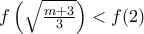 f\left(\sqrt{\frac{m+3}{3}}\right)<f(2) 