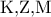 \textrm{K,Z,M}