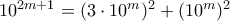 10^{2m+1} = (3\cdot 10^m)^2 + (10^m)^2