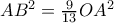 AB^2= \frac{9}{13}OA^2  