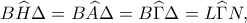 \displaystyle B\widehat{H}\Delta=B\widehat{A}\Delta=B\widehat{\Gamma}\Delta=L\widehat{\Gamma}N,