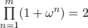 \prod \limits_{n=1}^{m} (1 + \omega^n) = 2