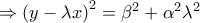 \Rightarrow \left( {y - \lambda x} \right)^2  = \beta ^2  + \alpha ^2 \lambda ^2