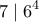 \displaystyle{7\mid 6^4}