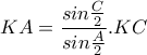 \displaystyle{KA=\frac{sin\frac{C}{2}}{sin\frac{A}{2}}.KC}