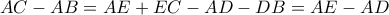 AC - AB = AE + EC - AD - DB = AE - AD