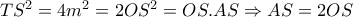  TS^2=4m^2=2OS^2=OS.AS \Rightarrow AS=2OS
