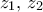 z_1,\, z_2