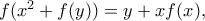 f(x^{2}+f(y))=y+xf(x) ,