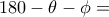 180-\theta-\phi=