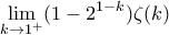 \displaystyle{\lim_{k\to1^+}(1-2^{1-k})\zeta(k)}