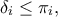 \delta_i \le \pi_i,