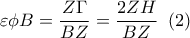 \varepsilon \phi B=\dfrac{Z\Gamma}{BZ}=\dfrac{2ZH}{BZ}\;\;(2)