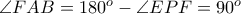 \angle FAB = 180^{o} - \angle EPF = 90^{o}