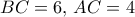 BC = 6,\,AC = 4